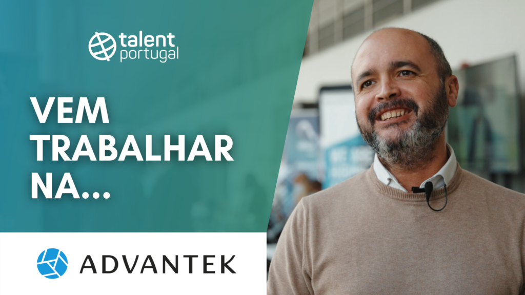 Advantek, engenharia com 3P´s: People, Passion, Performance | Talent Portugal
