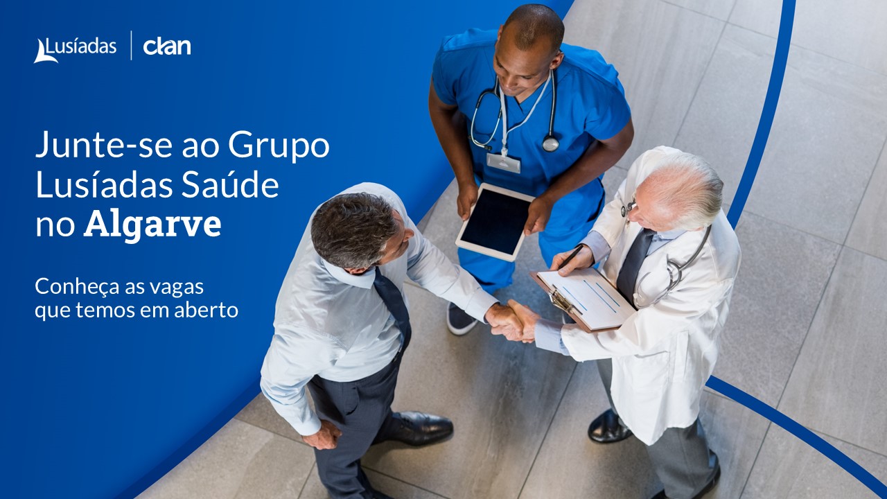 CLAN. Lusíadas Health Group is looking for professionals for the Algarve | Talent Portugal Blog